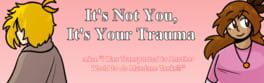 It's Not You, It's Your Trauma artwork 1
