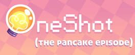 OneShot: The Pancake Episode artwork 1