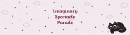 Imaginary Spectacle Parade artwork 1