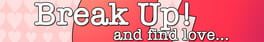 Break Up! and Find Love artwork 1