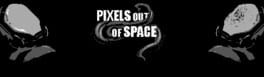 Pixels Out of Space artwork 1