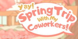 Yay! Spring Trip with My Coworkers! artwork 1