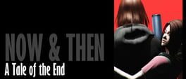 Now & Then: A Tale of the End artwork 1