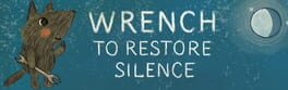 Wrench to Restore Silence artwork 1