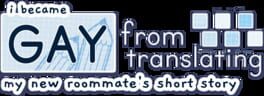 I Became Gay from Translating My New Roommate's Short Story artwork 1