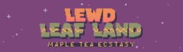 Lewd Leaf Land: Maple Tea Ecstasy artwork 1