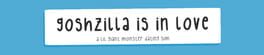 Goshzilla Is In Love artwork 1