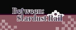 Between: Stardust Trail artwork 1