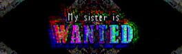 My Sister is Wanted artwork 1