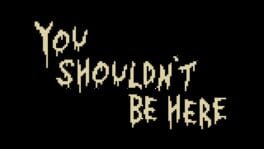 You Shouldn't Be Here artwork 2