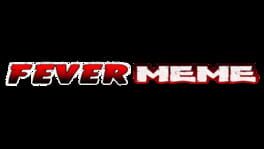 Fever Meme artwork 2