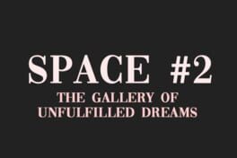 Space #2: The Gallery of Unfulfilled Dreams artwork 1