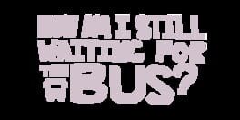 How Am I Still Waiting for the Bus? artwork 1