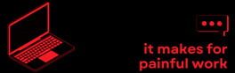 It Makes for Painful Work artwork 1
