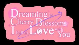 Dreaming in Cherry Blossoms, I Fall in Love With You artwork 1