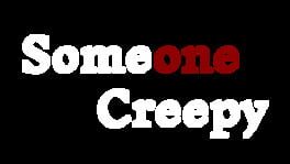 Someone Creepy artwork 2