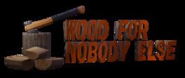 Wood for Nobody Else artwork 2