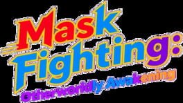 Mask Fighting:Otherworldly Awakening artwork 2