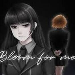 Bloom for Me artwork 1