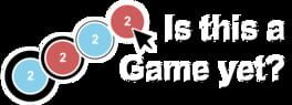 Is this a Game yet? artwork 2