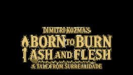 Born to Burn: Ash and Flesh - A Tale from Surrealidade artwork 2