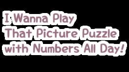 I Wanna Play That Picture Puzzle with Numbers All Day! artwork 2