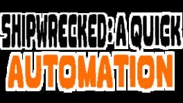 Shipwrecked: A Quick Automation artwork 2