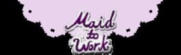 Maid to Work artwork 1