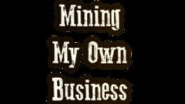 Mining My Own Business artwork 2