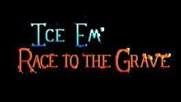 Ice Em': Race to the Grave artwork 2