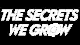 The Secrets We Grow artwork 2