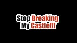 Stop Breaking My Castle! artwork 2