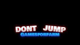 Dont Jump: Gamesforfarm artwork 2