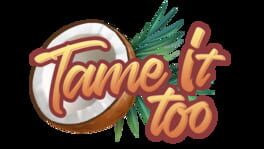 Tame It Too! artwork 3