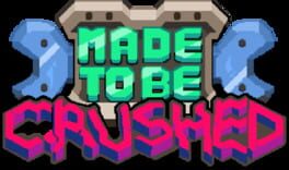 Made to be Crushed artwork 1