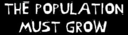 The Population Must Grow artwork 2