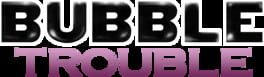 Bubble Trouble artwork 1