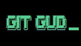 Git Gud artwork 1
