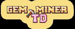 Gem Miner TD artwork 1