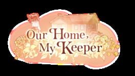 Our Home, My Keeper artwork 2