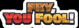 Fry You Fool artwork 1