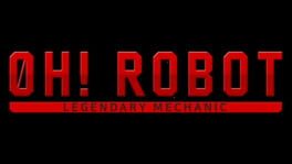 Oh! Robot: Legendary Mechanic artwork 1