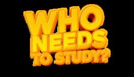 Who Needs to Study? artwork 2