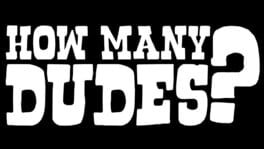 How Many Dudes? artwork 4