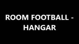 Room Football: Hangar artwork 2