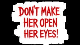 Don’t Make Her Open Her Eyes! artwork 2
