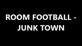 Room Football: Junk Town artwork 2