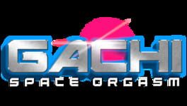 Gachi: Space Orgasm artwork 1