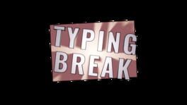 Typing Break artwork 1
