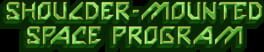 Shoulder-Mounted Space Program artwork 2